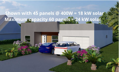 Shown with 45 panels @ 400W = 18 kW solar Maximum capacity 60 panels = 24 kW solar