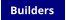 Builders
