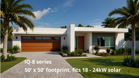 50’ x 50’ footprint, fits 18 - 24kW solar IQ-8 series