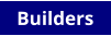 Builders